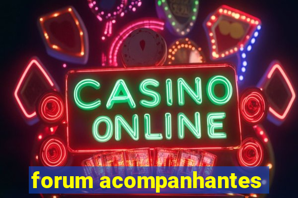 forum acompanhantes